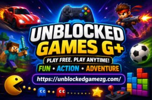 🎮 Unblocked Games G+ – Free Online Browser Gaming Platform