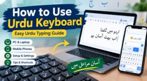 How to Use Urdu Keyboard: Easy Urdu Typing Guide